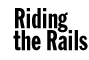 Riding the Rails